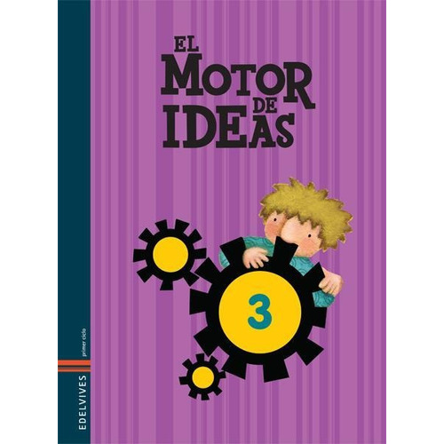 Motor De Ideas 3, El.   Antologia, De Grober, Dalia. Editorial Edelvives, Tapa Tapa Blanda En Español