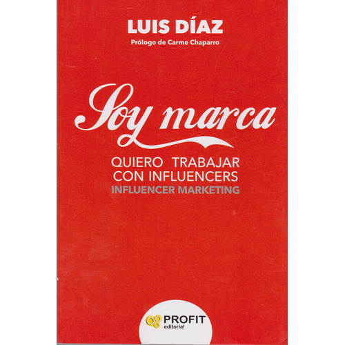 Soy marca, quiero trabajar con influencers, de Luis Díaz. Serie 8416904259, vol. 1. Editorial Ediciones Gaviota, tapa blanda, edición 2017 en español, 2017