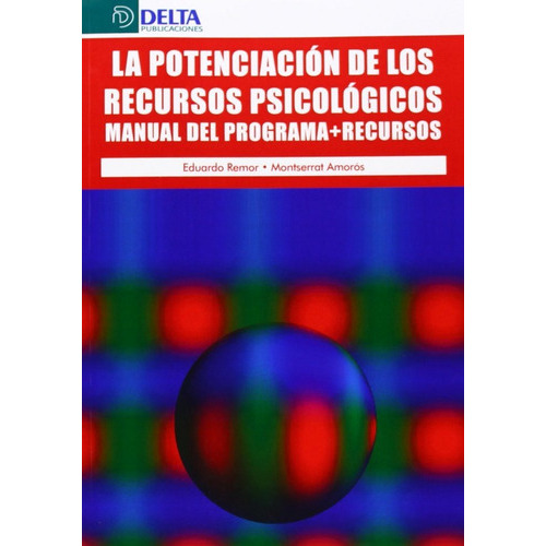 La potenciaciÃÂ³n de los recursos psicolÃÂ³gicos, de Remor Bitencourt, Eduardo Augusto. Editorial Delta Publicaciones, tapa blanda en español