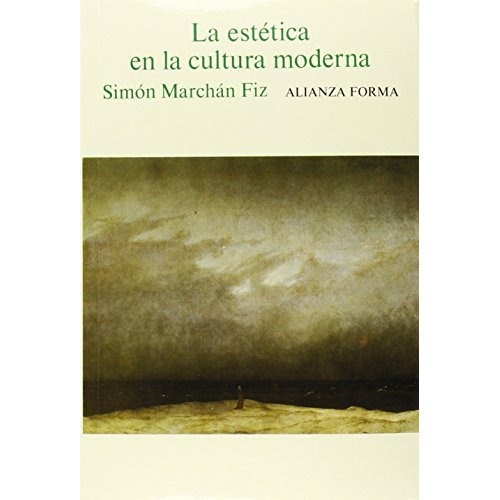 La Estética En La Cultura Moderna, De Marchan Fiz Simon. Editorial Alianza, Tapa Blanda En Español, 9999