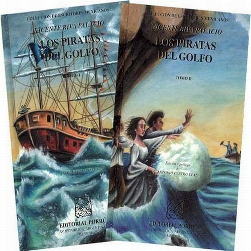 Los Piratas Del Golfo 1-2, de Riva Palacio Guerrero, Vicente. Editorial Porrúa México, tapa dura, edición 3a en español, 2000