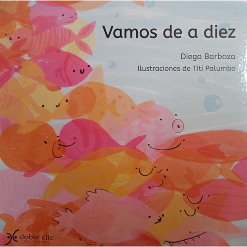 Vamos De A Diez, De Diego Barboza. Editorial Doble Clic En Español
