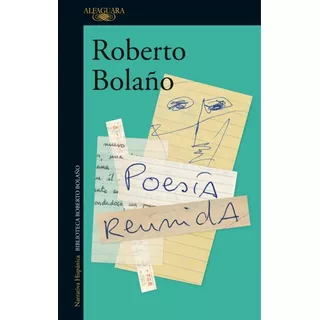 Poesía Reunida - Roberto Bolaño