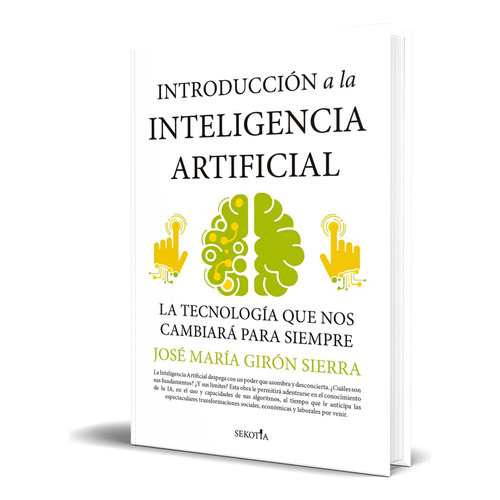Introducción A La Inteligencia Artificial, De José María Girón Sierra. Editorial Sekotia, Tapa Blanda En Español, 2023