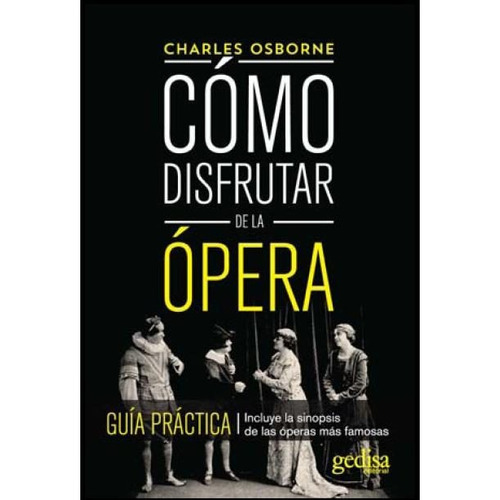 Cómo Disfrutar De La Ópera, De Osborne, Charles. Editorial Gedisa, Tapa Blanda En Español