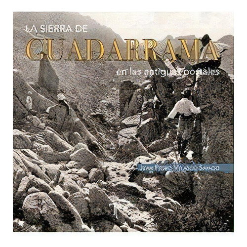 La Sierra De Guadarrama En Las Antiguas Postales, De Velasco Sayago, Juan Pedro. Editorial Temporae Libros, Tapa Blanda En Español