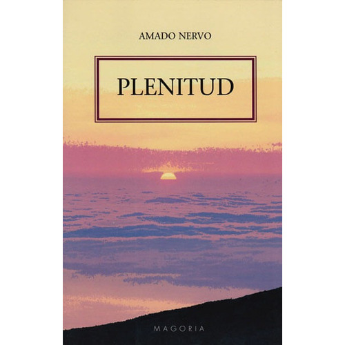Plenitud, De Amado Nervo. Editorial Ediciones Gaviota, Tapa Blanda, Edición 2000 En Español