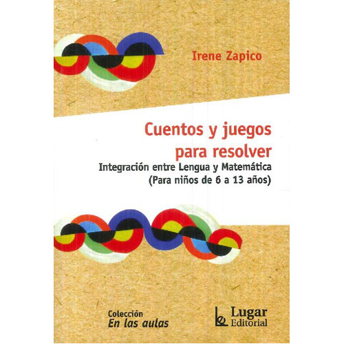 Cuentos Y Juegos Para Resolver, De Irene Zapico. Lugar Editorial, Tapa Blanda En Español, 9999