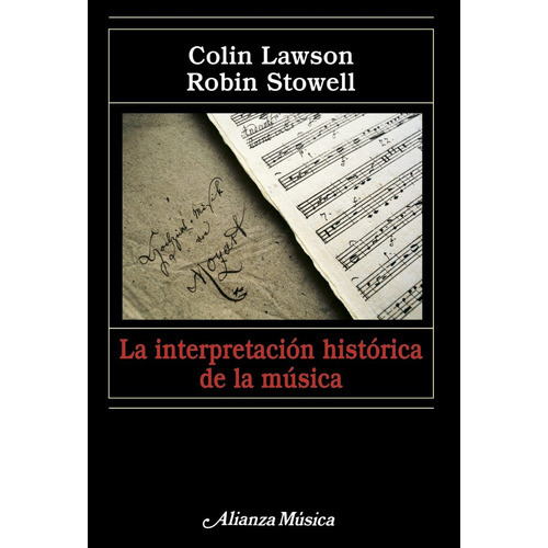 La Interpretación Histórica De La Música, De Lawson / Stowell. Editorial Alianza (g), Tapa Blanda En Español