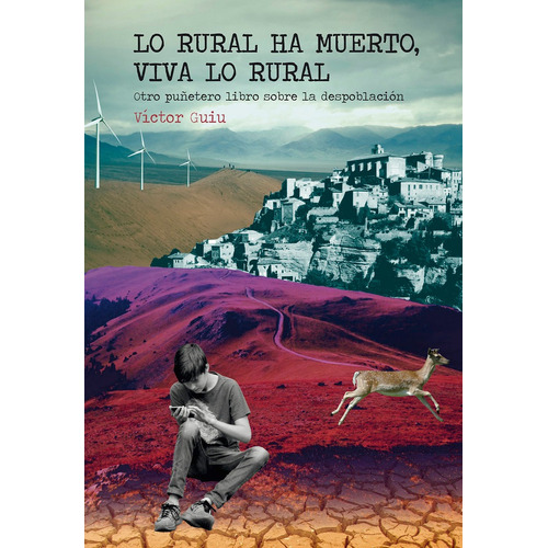 Lo Rural Ha Muerto, Viva Lo Rural, De Guiu Aguilar, Víctor. Editorial Dobleuve Comunicacion, Tapa Blanda En Español