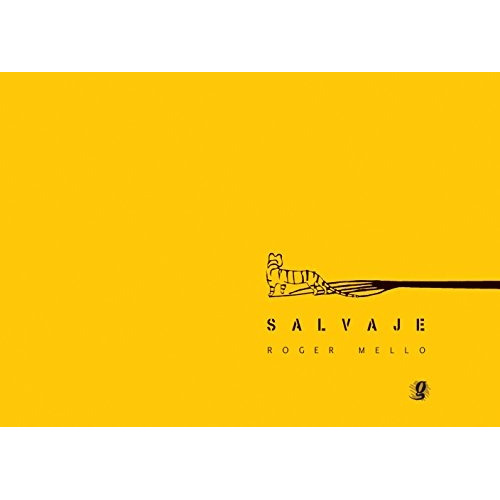Salvaje, De Roger Mello. Editorial Global Editora, Edición 1 En Español
