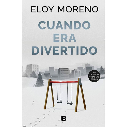 Cuando Era Divertido, De Eloy Moreno. Editorial Penguin Random, Tapa Blanda En Español
