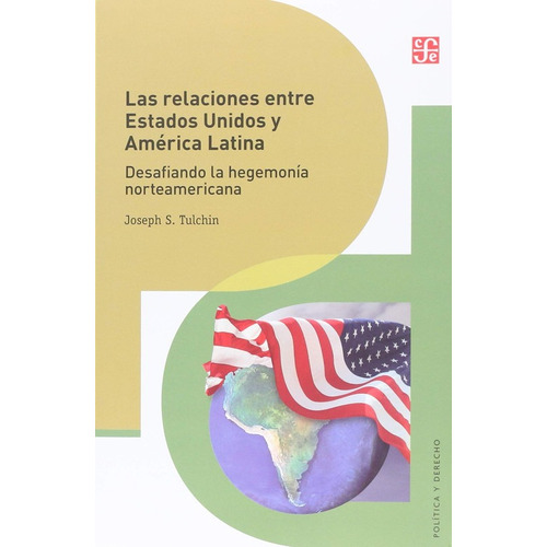 Las Relaciones Entre Estados Unidos Y América Latina Tulchin