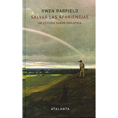 Salvar Las Apariencias, De Owen Barfield. Editorial Atalanta (w), Tapa Blanda En Español