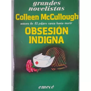 Obsesión Indigna - Coleen Mccullough - Emece