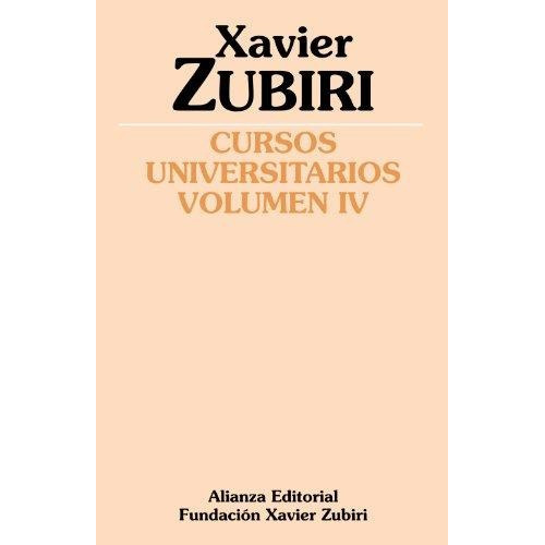 Cursos Universitarios. Volumen Iv (1934-1935), De Zubiri Apalategui, Xavier. Alianza Editorial, Tapa Blanda En Español