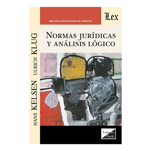 Normas Jurídicas Y Análisis Lógico, De Carlos Alarcon Cabrera. Editorial Ediciones Olejnik, Tapa Blanda En Español, 2021