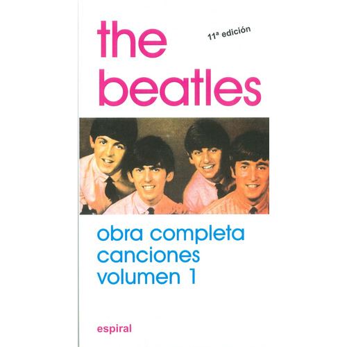 The Beatles. Obra Completa Canciones Volumen 1: 11a edición, de Varios autores. Serie 8424505837, vol. 1. Editorial Promolibro, tapa blanda, edición 2013 en español, 2013