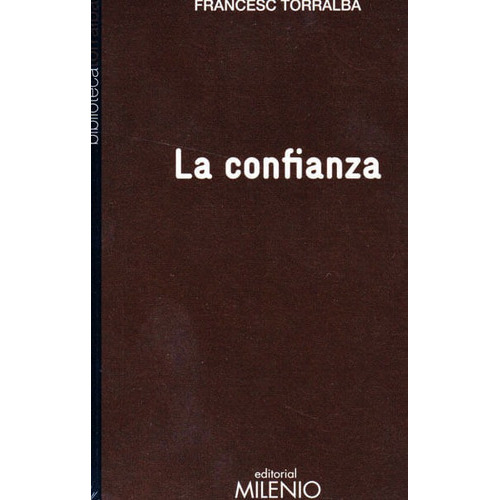 La Confianza, De Francesc Torralba. Editorial Ediciones Gaviota, Tapa Blanda, Edición 2012 En Español