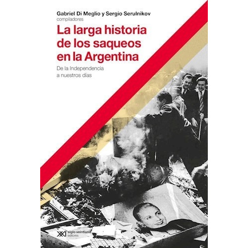 Libro Larga Historia De Los Saqueos En La Argentina, La - Di