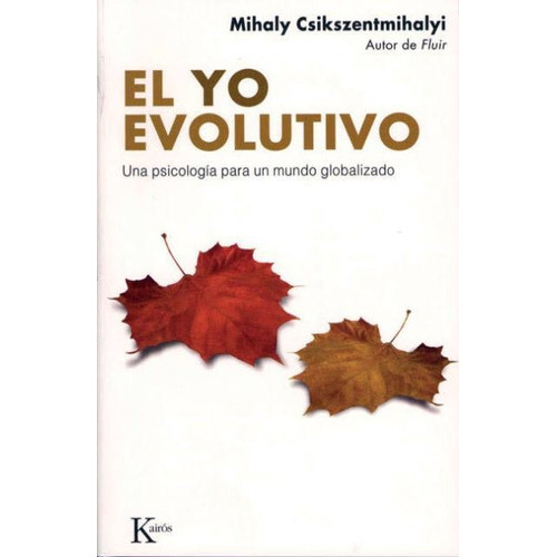 El yo evolutivo, de Csikszentmihalyi, Mihaly. Editorial Kairós, tapa blanda en español, 1900