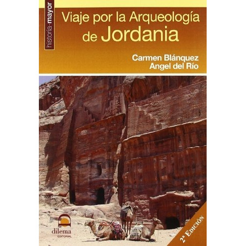 Viaje Por La Arqueología De Jordania, De Carmen Blánquez Pérez. Editorial Dilema, Tapa Blanda En Español, 2018