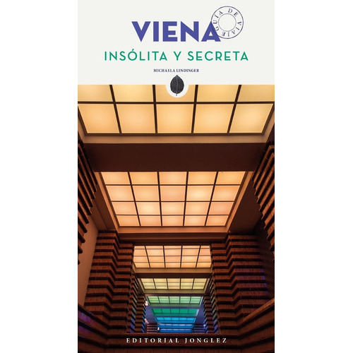 Viena. Insólita Y Secreta, De Lidinger Michaela. Editorial Jonglez, Tapa Blanda, Edición 1 En Español, 2018