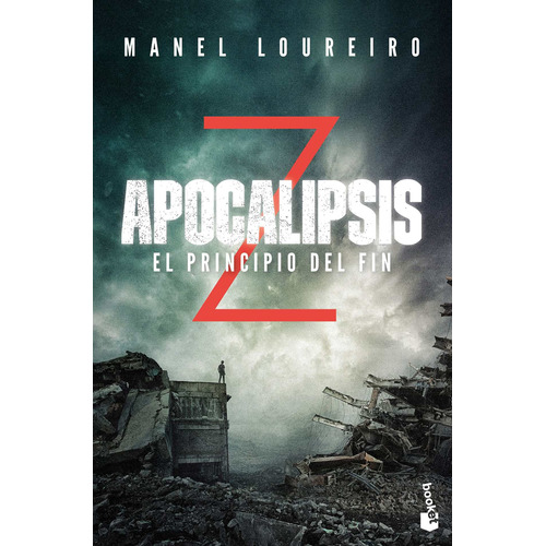 Apocalipsis Z. El principio del fin, de Loureiro, Manel. Serie Fuera de colección Editorial Booket México, tapa blanda en español, 2017