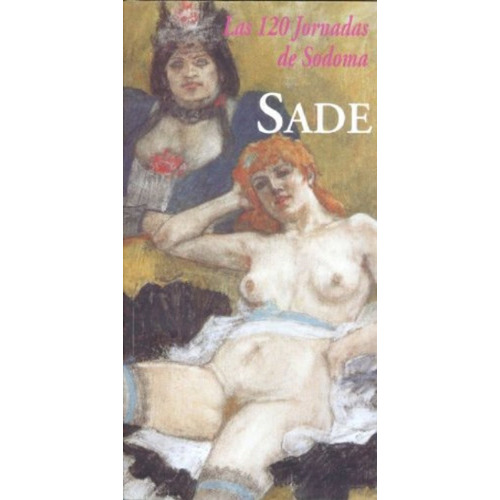 Las 120 Jornadas De Sodoma Marqués De Sade Ed Valdemar