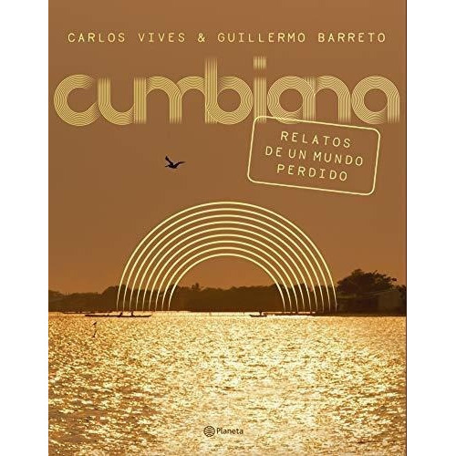 Cumbiana Relatos De Un Mundo Perdido - Vives,..., De Vives, Car. Editorial Pla Publishing En Español