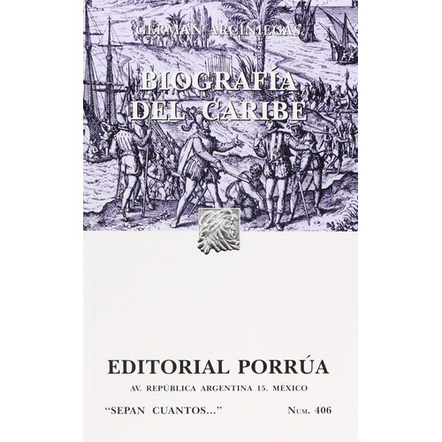 Biografía del Caribe: No, de Arciniegas, Germán., vol. 1. Editorial Porrua, tapa pasta blanda, edición 4 en español, 2014