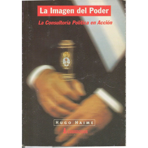 Imagen Del Poder, La, De Haime, Hugo. Editorial Corregidor En Español