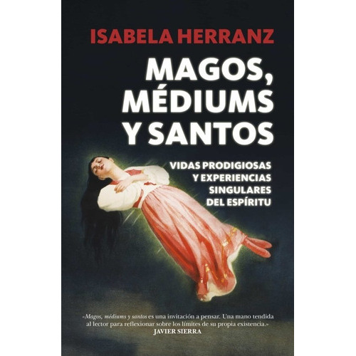 Magos, Mediums Y Santos, De Isabela Herranz Perez. Editorial Arcopress, Tapa Blanda En Español, 2015