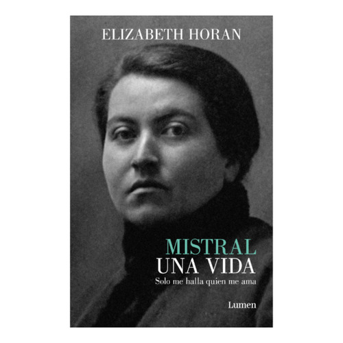 Mistral, Una Vida, De Horan; Elizabeth. Editorial Lumen, Tapa Blanda, Edición 1 En Español, 2023