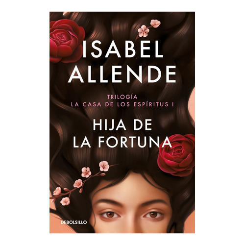 Hija De La Fortuna - La Casa De Los Espiritus 2 - Allende, De Allende, Isabel. Editorial Debolsillo, Tapa Blanda En Español