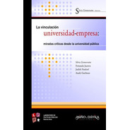 La Vinculación Universidad-empresa / Silvia Llomovatte Et Al