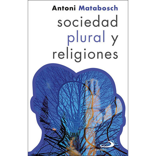 Sociedad Plural Y Religiones, De Matabosch I Soler, Antoni. Editorial San Pablo, Tapa Blanda En Español