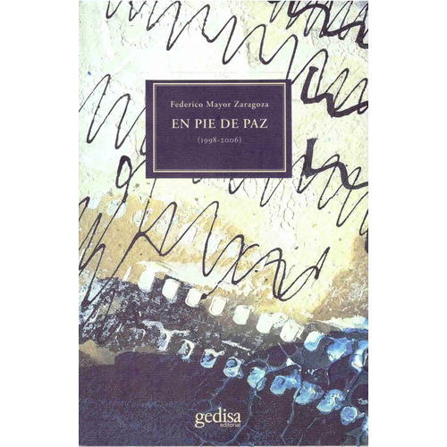 En pie de paz: (1998-2006), de Mayor, Federico. Serie Campo de estrellas Editorial Gedisa en español, 2008