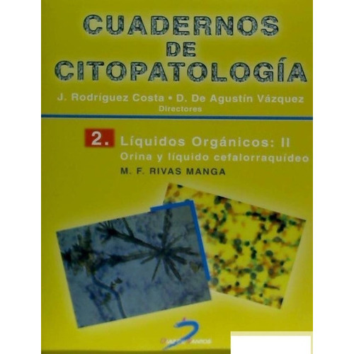 CUADERNOS DE CITOPATOLOGIA LIQUIDOS ORGANICOS : II ORINA Y LIQUIDO CEFALORRAQUIDEO, de Rodriguez Costa J.., vol. 2. Editorial diaz dos santos, tapa blanda en español, 2003