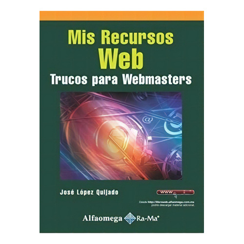 Mis Recursos Web De Jose Lopez Quijado, De Jose Lopez Quijado. Editorial Alfaomega Grupo Editor En Español
