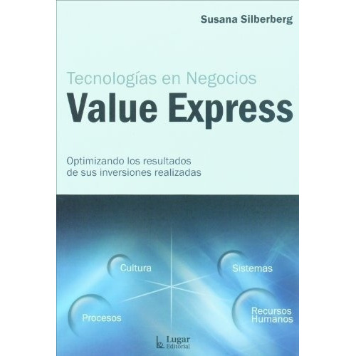 Tecnologias En Negocios Value Express - Silberberg,, de SILBERBERG, SUSANA. Editorial LUGAR en español