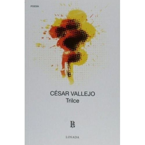 Trilce - Vallejo, Cesar, de Vallejo, César. Editorial Losada en español