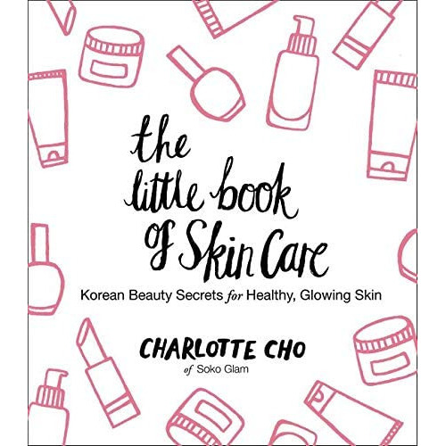 The Little Book of Skin Care : Korean Beauty Secrets for Healthy, Glowing Skin, de Charlotte Cho. Editorial HarperCollins Publishers Inc, tapa dura en inglés