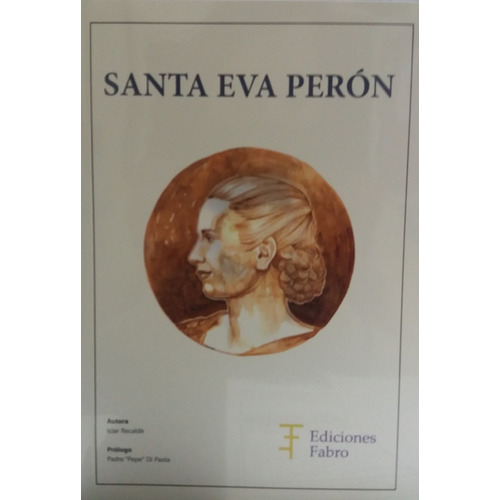 Santa Eva Peron - Recalde, Iciar