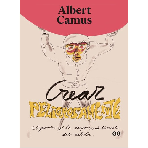 Libro Crear Peligrosamente - Albert Camus - Gg