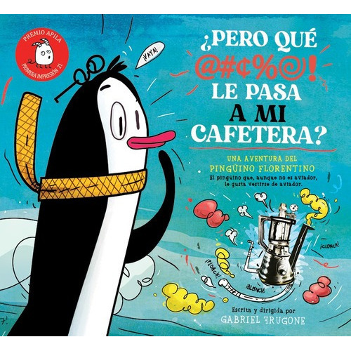 Libro Libro ¿pero Qué Le Pasa A Mi Cafetera?, De Gabriel Frugone. Editorial Apila, Tapa Dura, Edición 1 En Español, 2023