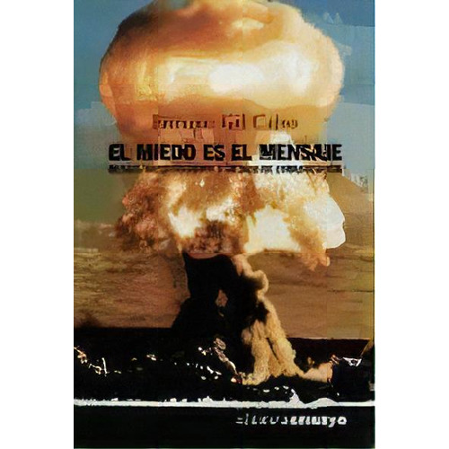 El Miedo Es Mi Mensaje, De Gil Calvo. Editorial Alianza, Tapa Blanda, Edición 2003 En Español