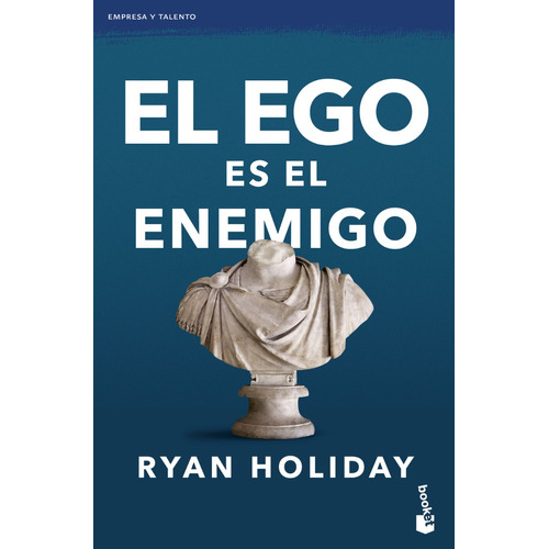 Ego es el enemigo, El (Bolsillo), de Holiday, Ryan., vol. 1.0. Editorial Booket Paidós, tapa blanda, edición 1.0 en español, 2023