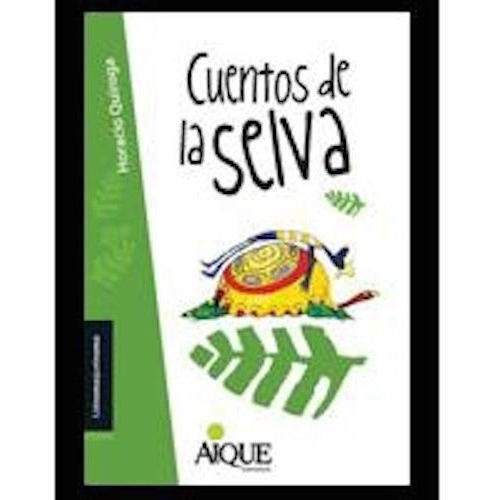 Cuentos De La Selva - Horacio Quiroga - Aique