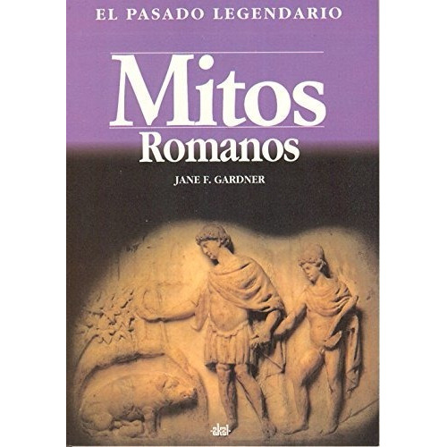 Mitos Romanos: Sin Datos, De Jane Gardner. Serie Sin Datos, Vol. 0. Editorial Akal, Tapa Blanda, Edición Sin Datos En Español, 2000